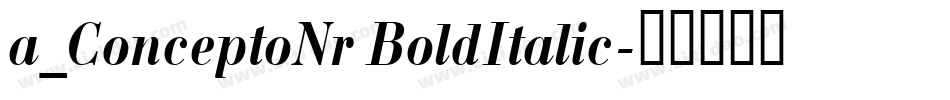a_ConceptoNr BoldItalic字体转换